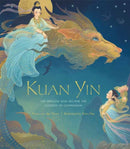 Kuan Yin : The Princess Who Became the Goddess of Compassion-9781611807998