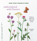Embroidered Wild Flowers : Patterns Inspired by Field and Forest-9781611808018