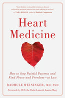 Heart Medicine : How to Stop Painful Patterns and Find Peace and Freedom--At Last-9781611808230