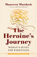 The Heroine's Journey : Woman's Quest for Wholeness-9781611808308