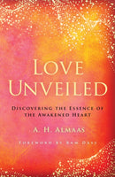 Love Unveiled : Discovering the Essence of the Awakened Heart-9781611808391