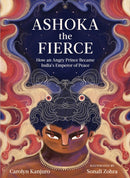 Ashoka the Fierce : How an Angry Prince Became India's Emperor of Peace-9781611808544