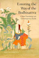 Entering the Way of the Bodhisattva : A New Translation and Contemporary Guide-9781611808629