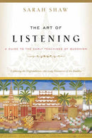 The Art of Listening : A Guide to the Early Teachings of Buddhism-9781611808858