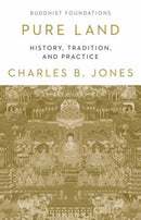 Pure Land : History, Tradition and Practice-9781611808902