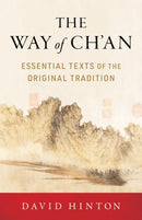 The Way of Ch'an : Essential Texts of the Original Tradition-9781611809237