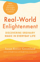 Real-World Enlightenment : Discovering Ordinary Magic in Everyday Life-9781611809350