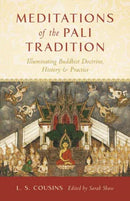 Meditations of the Pali Tradition : Illuminating Buddhist Doctrine, History, and Practice-9781611809879