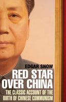 Red Star Over China : The Classic Account of the Birth of Chinese Communism-9781611855128