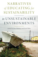 Narratives of Educating for Sustainability in Unsustainable Environments