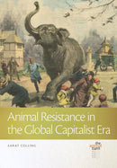 Animal Resistance in the Global Capitalist Era-9781611863772