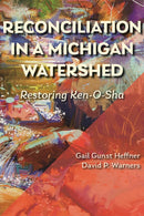 Reconciliation in a Michigan Watershed – Restoring Ken–O–Sha