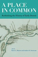 A Place in Common – Rethinking the History of Early Detroit