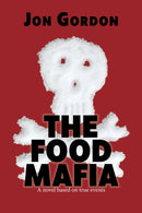The Food Mafia : A Novel Based on True Events-9781611883664
