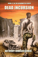 Dead Incursion (Deadwater Series Book 12)-9781611999921