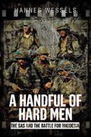 A Handful of Hard Men : The SAS and the Battle for Rhodesia-9781612003450