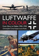 Luftwaffe in Colour Volume 2 : From Glory to Defeat 1942-1945-9781612004556
