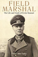 Field Marshal : The Life and Death of Erwin Rommel-9781612005669