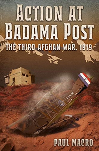 Action at Badama Post : The Third Afghan War, 1919-9781612007595