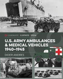 U.S. Army Ambulances and Medical Vehicles in World War II-9781612008653