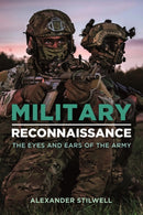 Military Reconnaissance : The Eyes and Ears of the Army-9781612009506