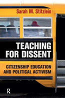 Teaching for Dissent : Citizenship Education and Political Activism-9781612052298