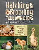 Hatching & Brooding Your Own Chicks : Chickens, Turkeys, Ducks, Geese, Guinea Fowl-9781612120140
