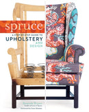 Spruce: A Step-by-Step Guide to Upholstery and Design-9781612121376