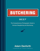 Butchering Beef : The Comprehensive Photographic Guide to Humane Slaughtering and Butchering-9781612121833