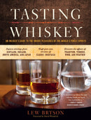 Tasting Whiskey : An Insider's Guide to the Unique Pleasures of the World's Finest Spirits-9781612123011