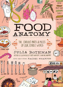 Food Anatomy : The Curious Parts & Pieces of Our Edible World-9781612123394