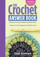 The Crochet Answer Book, 2nd Edition : Solutions to Every Problem You'll Ever Face; Answers to Every Question You'll Ever Ask-9781612124063