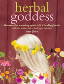 Herbal Goddess : Discover the Amazing Spirit of 12 Healing Herbs with Teas, Potions, Salves, Food, Yoga, and More-9781612124124