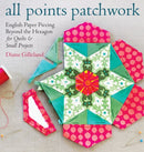 All Points Patchwork : English Paper Piecing beyond the Hexagon for Quilts & Small Projects-9781612124209