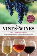 From Vines to Wines, 5th Edition : The Complete Guide to Growing Grapes and Making Your Own Wine-9781612124384