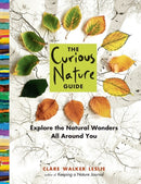 The Curious Nature Guide : Explore the Natural Wonders All Around You-9781612125091