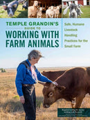 Temple Grandin''s Guide to Working with Farm Animals