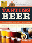 Tasting Beer, 2nd Edition : An Insider's Guide to the World's Greatest Drink-9781612127774