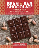 Bean-to-Bar Chocolate : America's Craft Chocolate Revolution: The Origins, the Makers, and the Mind-Blowing Flavors-9781612128214
