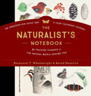 The Naturalist's Notebook : An Observation Guide and 5-Year Calendar-Journal for Tracking Changes in the Natural World around You-9781612128894