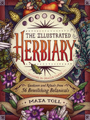 The Illustrated Herbiary : Guidance and Rituals from 36 Bewitching Botanicals-9781612129686