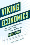 Viking Economics : How the Scandinavians Got It Right - and How We Can, Too-9781612196213
