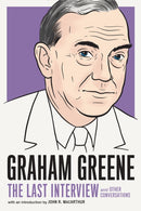 Graham Greene: The Last Interview : And Other Conversations-9781612198149