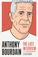 Anthony Bourdain: The Last Interview : And Other Conversations-9781612198248