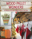 Wood Pallet Wonders : DIY Projects for Home, Garden, Holidays and More-9781612437552