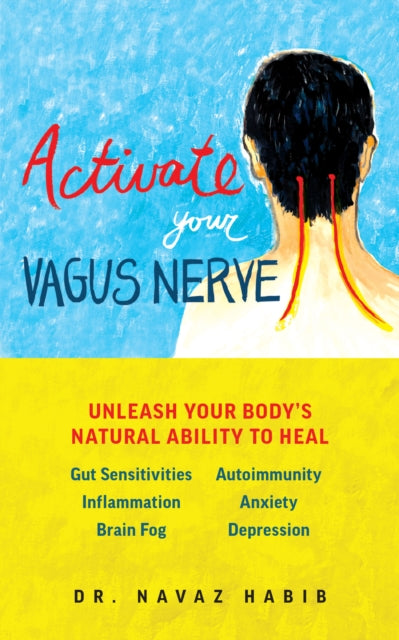 Activate Your Vagus Nerve : Unleash Your Body's Natural Ability to Heal-9781612438740