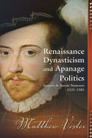 Renaissance Dynasticism and Apanage Politics – Jacques de Savoie–Nemours, 1531–1585