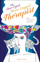 My One-Eyed, Three-Legged Therapist : How My Cat Clio Saved Me-9781612498737