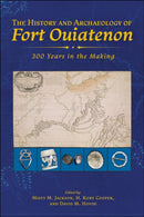 The History and Archaeology of Fort Ouiatenon : 300 Years in the Making-9781612498775