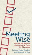 Meeting Wise : Making the Most of Collaborative Time for Educators-9781612506944